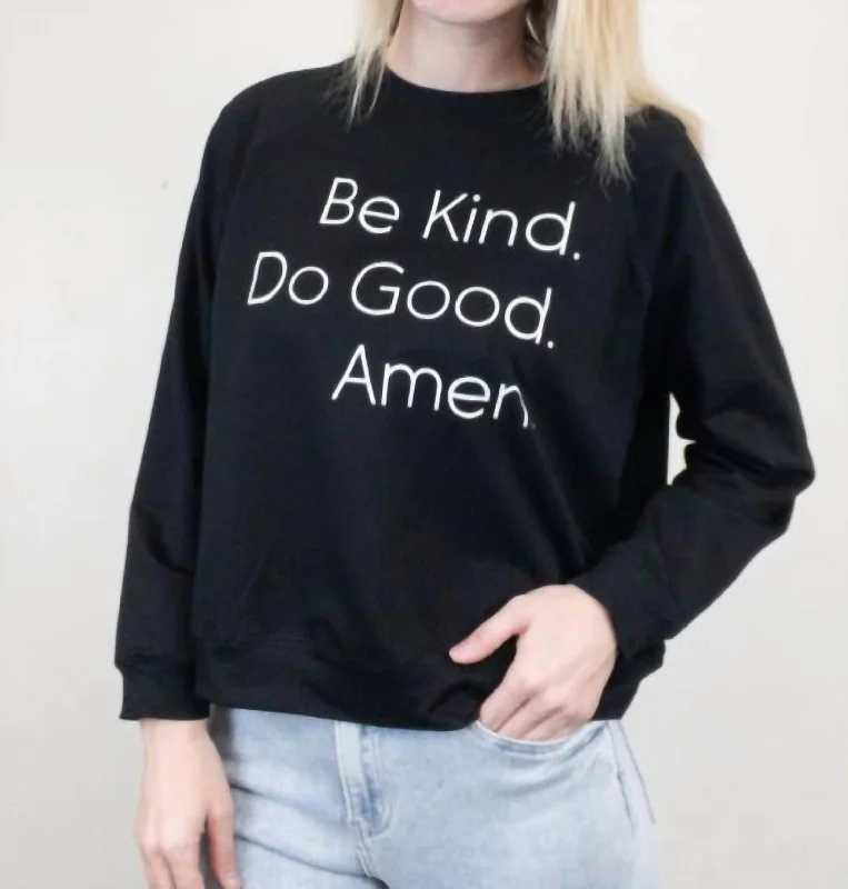 Be Kind. Do Good. Amen. Sweatshirt In Black Elegant Style