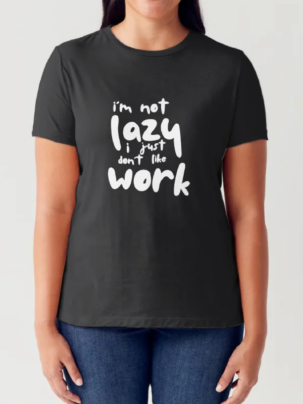 Full Size I'M NOT LAZY I JUST DON'T LIKE WORK Letter Graphic Short Sleeve Tubular T-Shirt Limited Time Special Offer