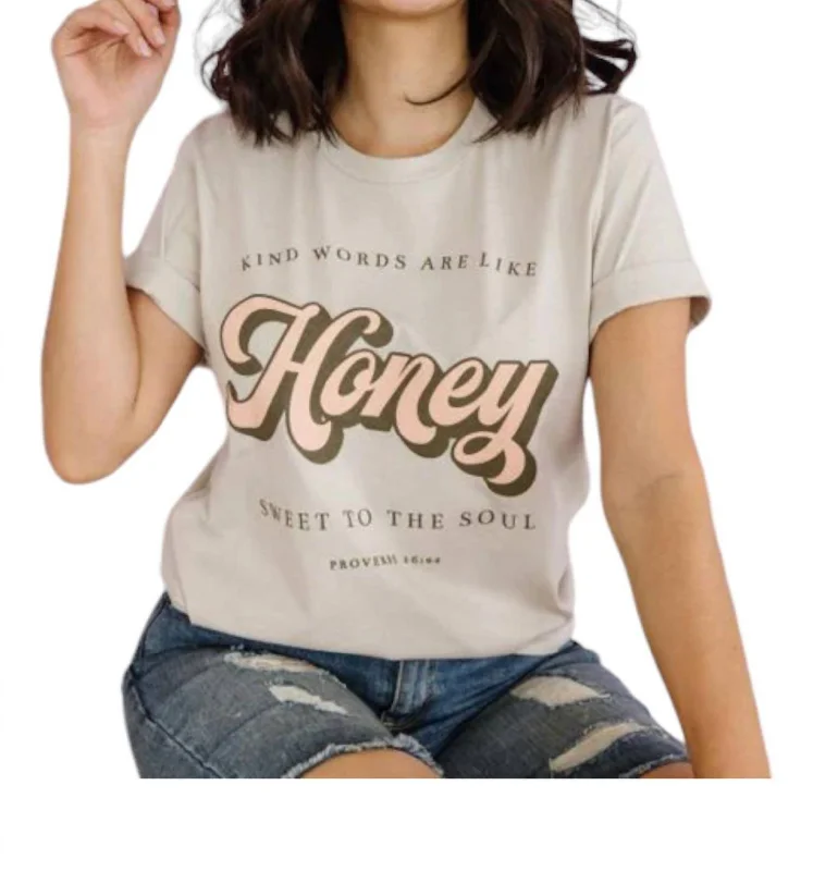 Kind Words Are Like Honey Tee In Beige Trendy Attire For Her