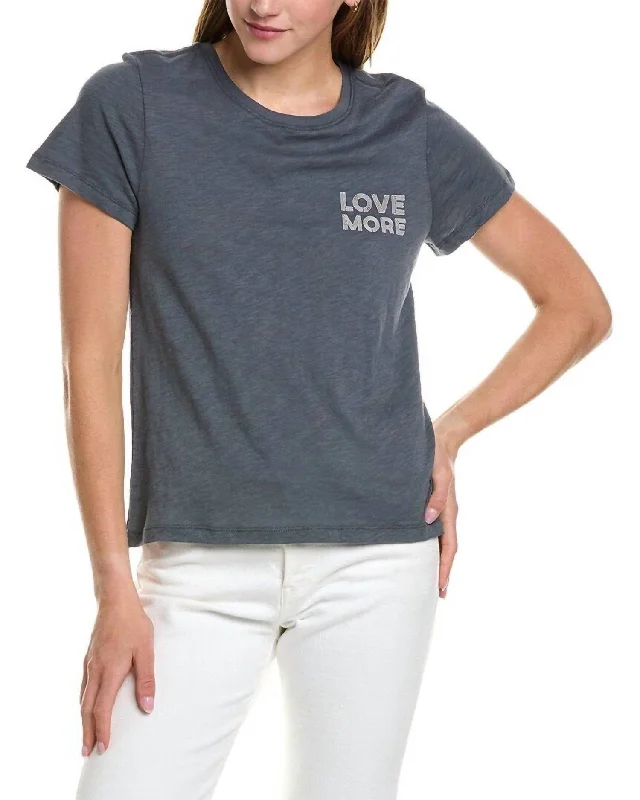 Love More Tee In Slate Today Only