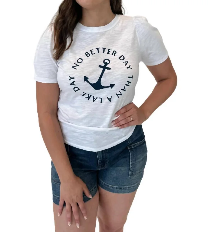 "no Better Day Than A Lake Day" Tee In White Special Offer