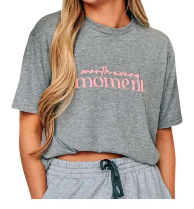 Worth Every Moment Tee In Grey Casual Fashion