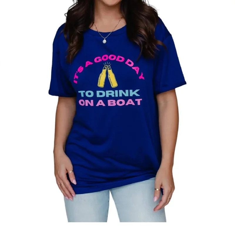 Good Day To Drink On A Boat Tee In Blue Fashion Forward Femme